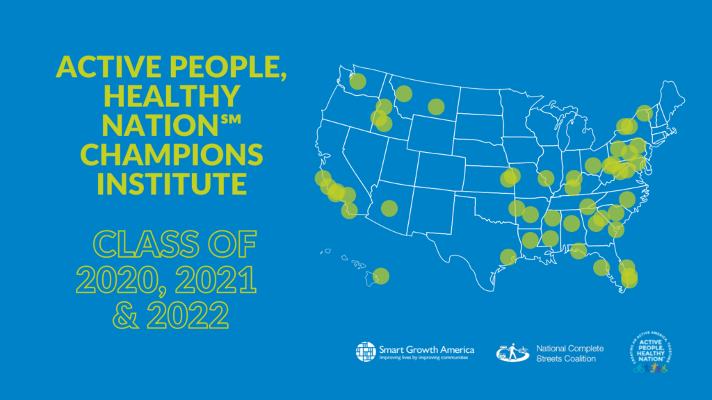  /></figure>
<p><!-- /wp:image --></p>
<p><!-- wp:paragraph --></p>

<p>Smart Growth America launched the first Active People, Healthy Nation℠ Champions Institute in 2020. Since then, the program has supported three cohorts and 48 Champions in total—consisting of mayors, city councilmembers, commissioners, and other local elected officials from 24 different states—helping them advance their efforts to promote activity-friendly routes to everyday destinations. </p>
<p><!-- /wp:paragraph --></p>
<p><!-- wp:paragraph --></p>
<p>We’ve heard great stories from our champions who’ve experienced a range of accomplishments since their participation in the Institute. Their efforts have not only moved their own initiatives forward but also advanced the broader movement of Complete Streets. Below are ongoing efforts by some of our champions as they work to create active, healthy, and vibrant communities:</p>
<p><!-- /wp:paragraph --></p>
<p><!-- wp:paragraph --></p>
<h3>Savannah, Georgia</h3>
<p>Councilmember Palumbo describes the Champions Institute as an incredibly impactful experience. Since his participation in the 2020-21 Institute, the City of Savannah, Georgia developed their <a href=